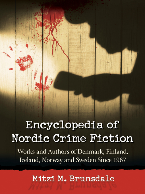 Title details for Encyclopedia of Nordic Crime Fiction by Mitzi M. Brunsdale - Available